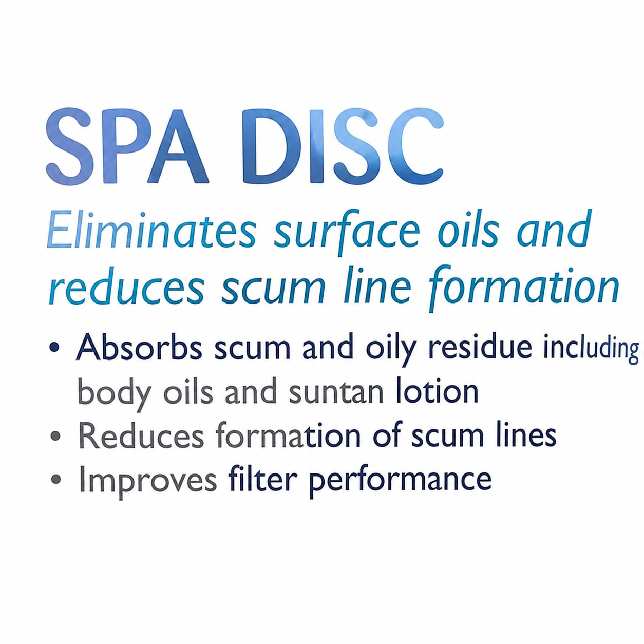 Spa Disc - Life - Eliminates Surface Oils and Reduces Scum Line